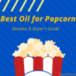 Best Oil for Popcorn